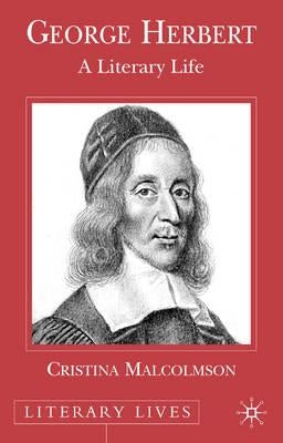 George Herbert: A Literary Life by Malcolmson, C.