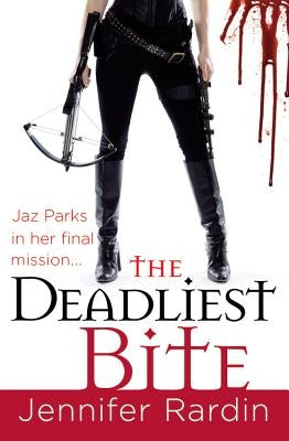 The Deadliest Bite by Rardin, Jennifer