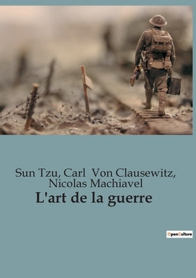 L'art de la guerre by Tzu, Sun