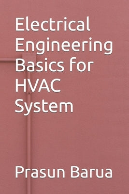 Electrical Engineering Basics for HVAC System by Barua, Prasun