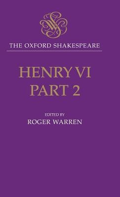 Henry VI, Part II: The Oxford Shakespeare by Shakespeare, William