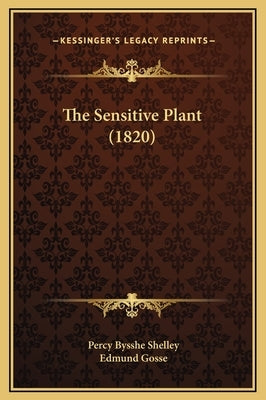The Sensitive Plant (1820) by Shelley, Percy Bysshe