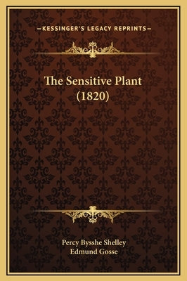 The Sensitive Plant (1820) by Shelley, Percy Bysshe