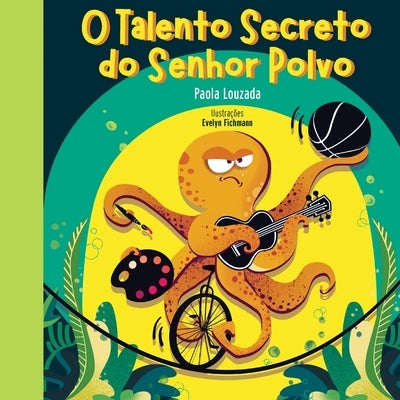O Talento Secreto do Senhor Polvo by Louzada, Paola