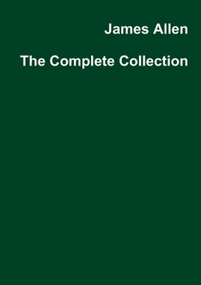 James Allen The Complete Collection by Allen, James