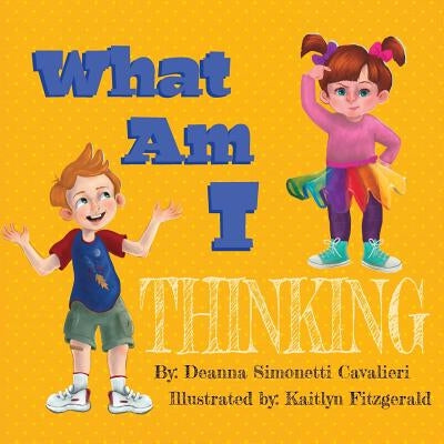 What Am I Thinking? by Cavalieri, Deanna