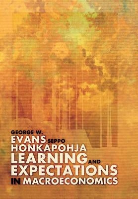 Learning and Expectations in Macroeconomics by Evans, George W.