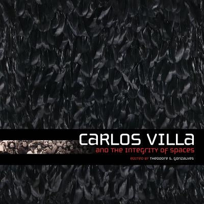 Carlos Villa and the Integrity of Spaces by Gonzalves, Theodore