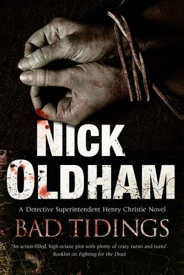 Bad Tidings by Oldham, Nick