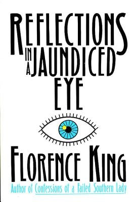 Reflections in a Jaundiced Eye by King, Florence