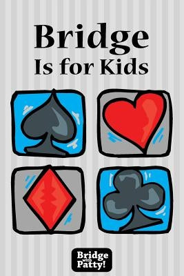 Bridge Is for Kids by Tucker, Patty