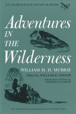 Adventures in the Wilderness by Murray, William H. H.