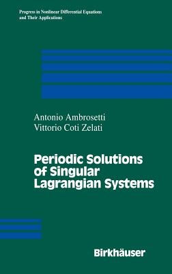 Periodic Solutions of Singular Lagrangian Systems by Ambrosetti, A.