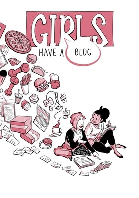 Girls Have a Blog: The Complete Edition by Kurtzhals, Thorn