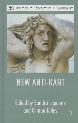 The New Anti-Kant by Lapointe, Sandra