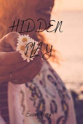 Hidden Play by Perry, Ewan