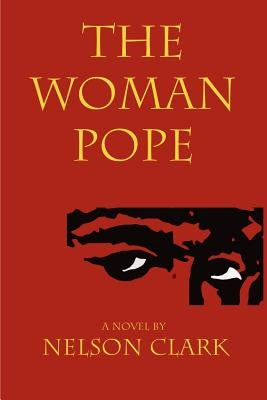 The Woman Pope by Clark, Nelson