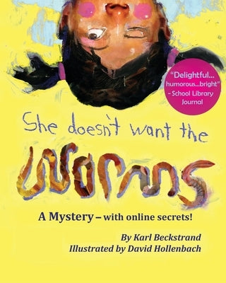 She Doesn't Want the Worms: A Mystery - with online secrets by Hollenbach, David