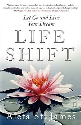 Life Shift: Let Go and Live Your Dream by St James, Aleta