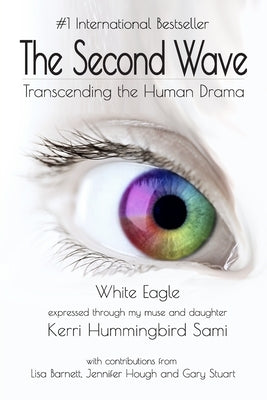 The Second Wave: Transcending the Human Drama by Stuart, Gary