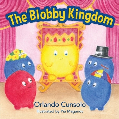 The Blobby Kingdom by Cunsolo, Orlando