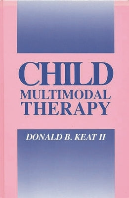 Child Multimodal Therapy by Keat, Donald