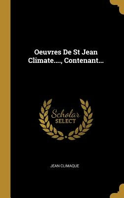 Oeuvres De St Jean Climate...., Contenant... by Climaque, Jean