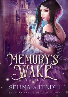 Memory's Wake Omnibus: Illustrated Young Adult Fantasy Trilogy by Fenech, Selina A.