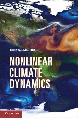 Nonlinear Climate Dynamics by Dijkstra, Henk A.