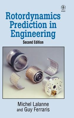 Rotordynamics Prediction in Engineering by Lalanne, Michel