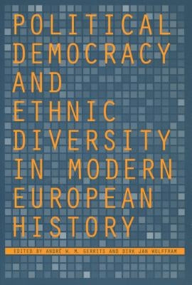 Political Democracy and Ethnic Diversity in Modern European History by Gerrits, André W. M.