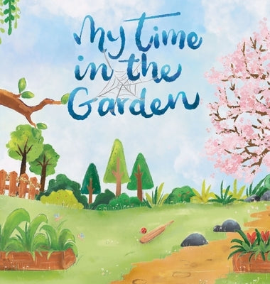 My Time in the Garden by Ramasundara, Dinesh