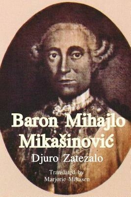 Baron Mihajlo Mikasinovic by Mikasinovich, Branko