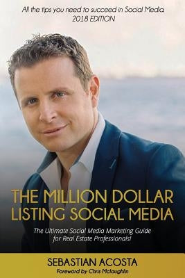 The Million Dollar Listing Social Media: The Ultimate Social Media Marketing Guide for Real Estate Professionals! by McLaughlin, Chris