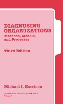 Diagnosing Organizations: Methods, Models, and Processes by Harrison, Michael I.