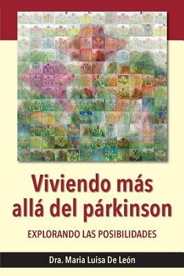 Viviendo Más Allá del Párkinson: Explorando Las Posibilidades by de Leon, Dra Maria Luisa