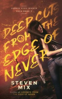 Deep Cuts from the Edge of Never by Steven Mix