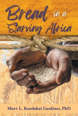 Bread in a Starving Africa by Kandakai Gardiner, Murv L.