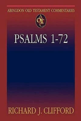 Abingdon Old Testament Commentaries: Psalms 1-72 by Clifford, Richard J.