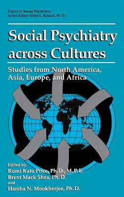 Social Psychiatry Across Cultures: Studies from North America, Asia, Europe, and Africa by Price, Rumi Kato