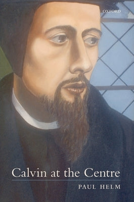 Calvin at the Centre by Helm, Paul
