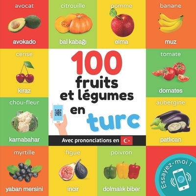 100 fruits et légumes en turc: Imagier bilingue pour enfants: français / turc avec prononciations by Yukismart