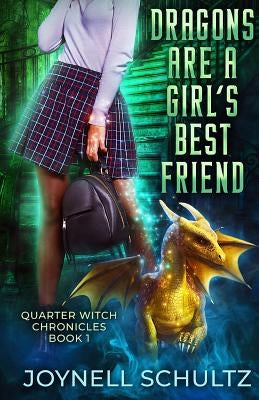 Dragons are a Girl's Best Friend by Schultz, Joynell