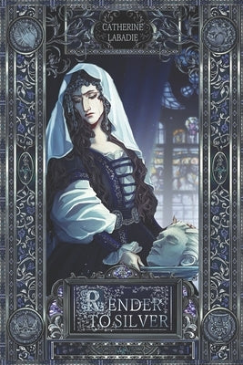 Render to Silver by LaBadie, Catherine