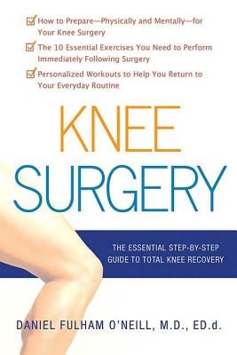 Knee Surgery by O'Neill, Daniel