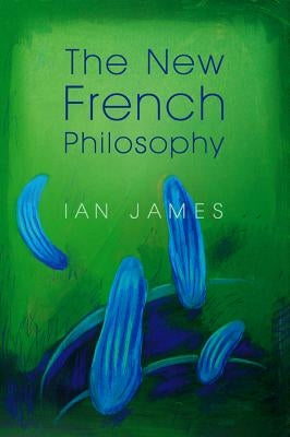 New French Philosophy by James, Ian