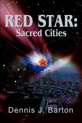 Red Star: Sacred Cities by Barton, Dennis J.