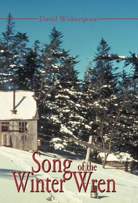 Song of the Winter Wren: A LeConte Lodge Journal by Witherspoon, David