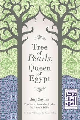 Tree of Pearls, Queen of Egypt by Zaydan, Jurji