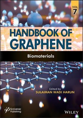 Handbook of Graphene, Volume 7: Biomaterials by Harun, Sulaiman Wadi